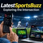 LatestSportsBuzz Exploring the Intersection of sports, digital media, live stats, and fan engagement on multiple devices